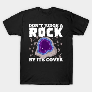 Don't Judge A Rock By Its Cover Geologist Gift T-Shirt